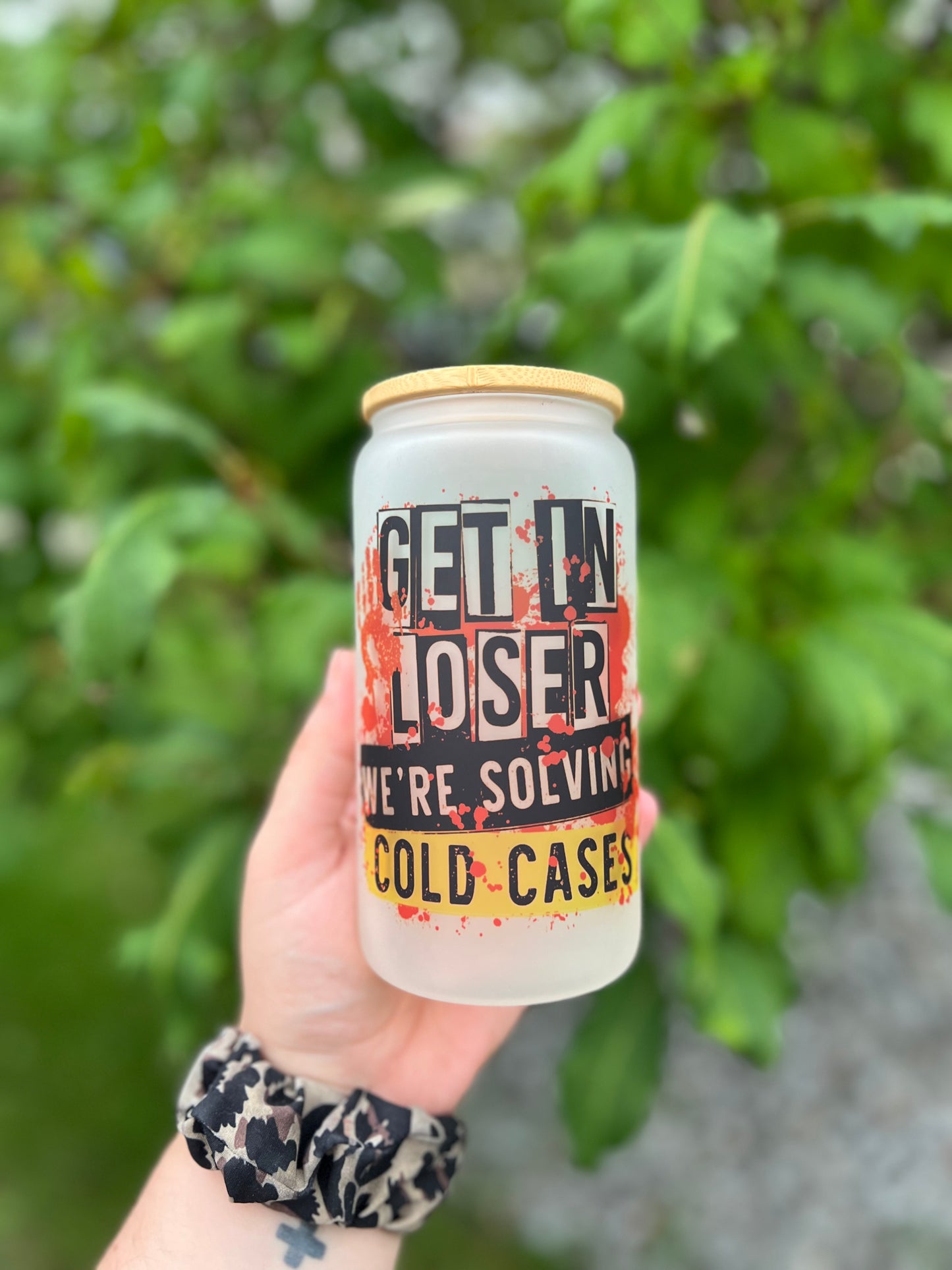 Get In Loser We’re Solving Cold Cases Beer Can Glass