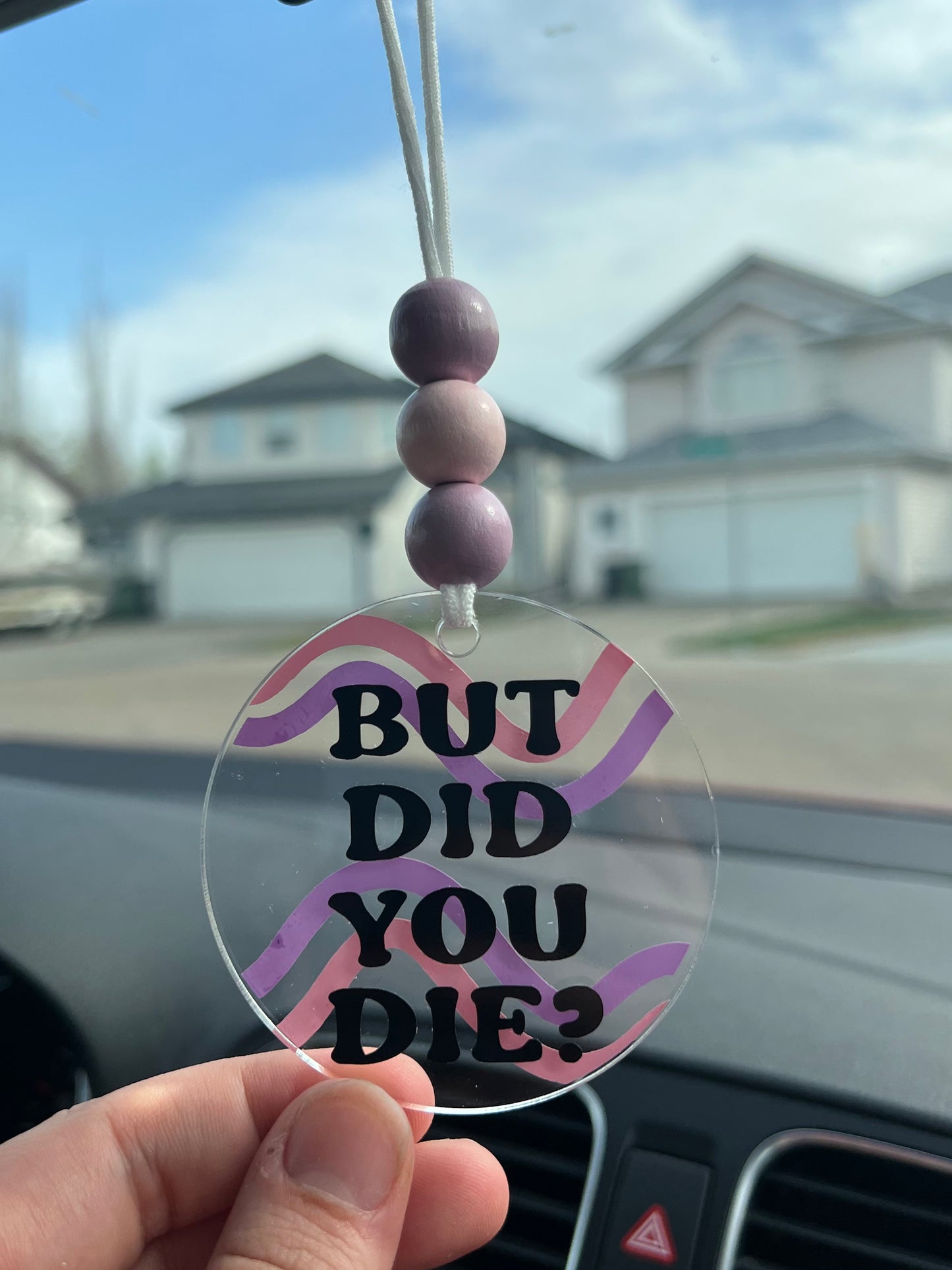 But Did You Die? Car Charm