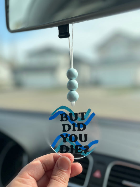 But Did You Die? Car Charm