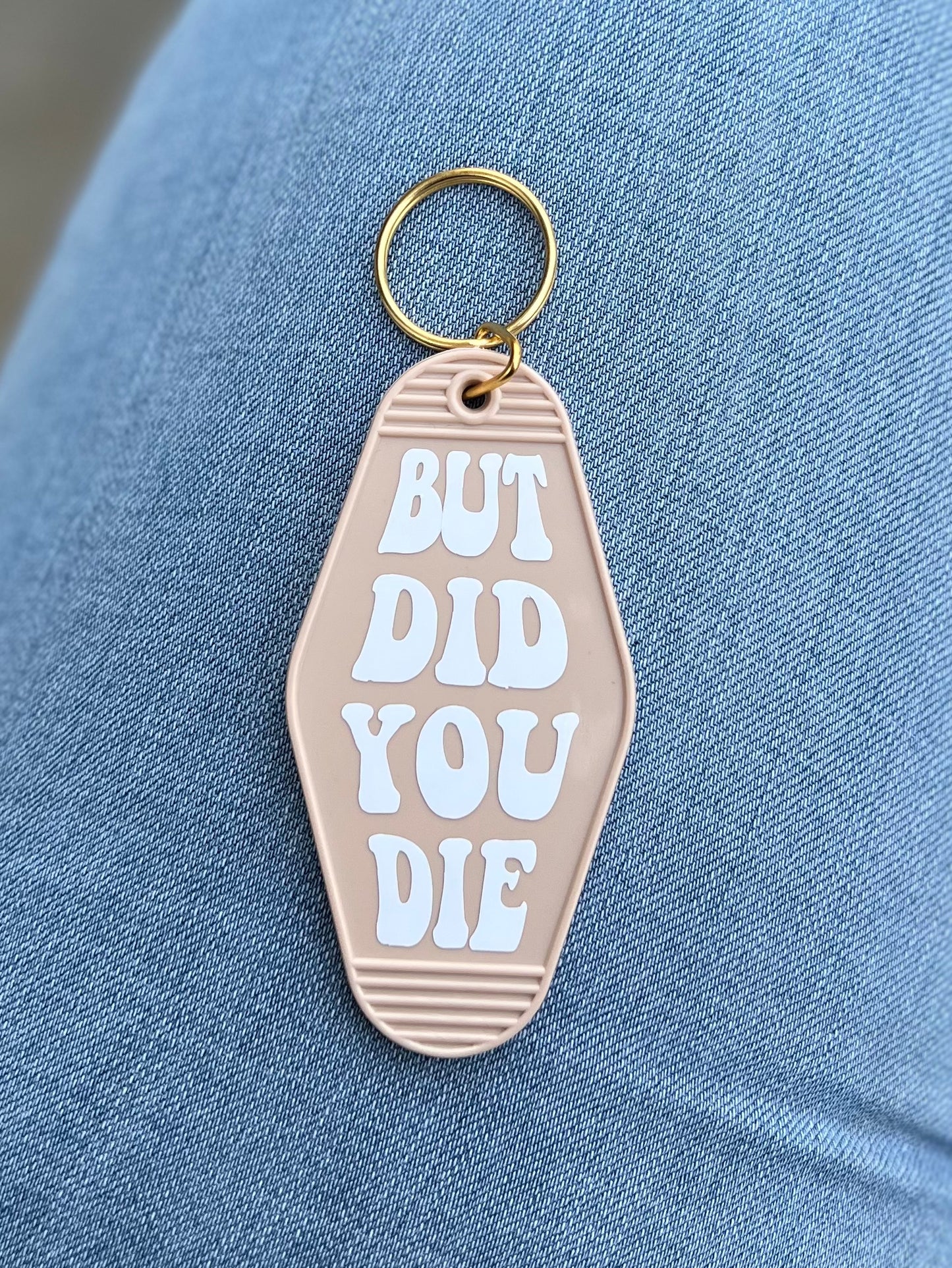But Did You Die Motel Keychain